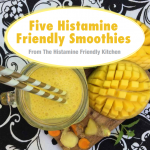 Download your free copy of the "Five Histamine Friendly Smoothies"eBook